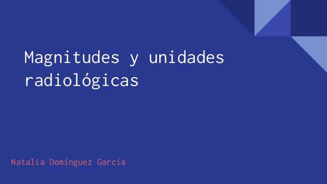 Magnitudes, unidades y limitaciones de dosis de radiación utilizadas