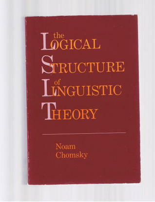 “The Logical Structure of Linguistic Theory”