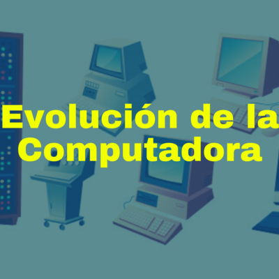Timeline: Evolución de la Computadora