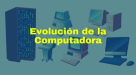 Timeline: Evolución de la Computadora