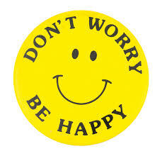 Don't worry, be happy