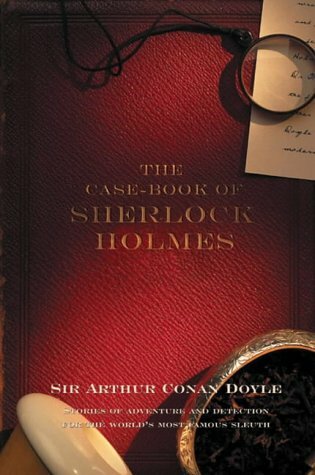 The Case-Book of Sherlock Holmes