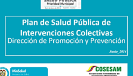 Plan de salud publica de intervenciones colectivas.