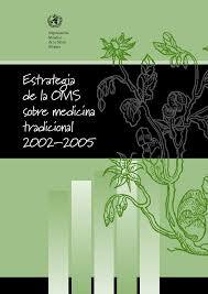 2002 - 2005  - ESTRATEGIA DE LA OMS, MEDICINA TRADICIONAL