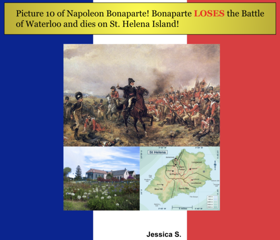 Napoleon is DEFEATED at the Battle of Waterloo and sent into EXHILE