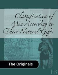 Francis Galton publica Classification of Men According to Their Natural Gifts.