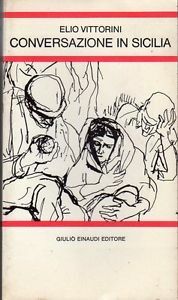 Esce l'edizione definitiva di "Conversazione in Sicilia" di Elio Vittorini