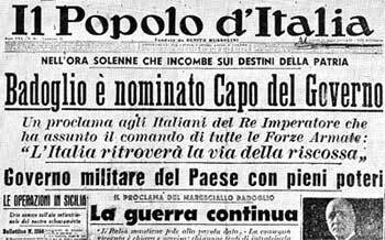 Mussolini viene destituito dal re Vittorio Emanuele III e fatto arrestare; il maresciallo Pietro Badoglio a capo del governo