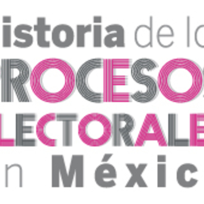 Timeline: Los Procesos Electorales en México: Seguimiento Histórico.