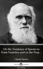 On the Tendency of Species to Form Varieties, and On the Perpetuation of Varieties and Species by Natural Means of Selection