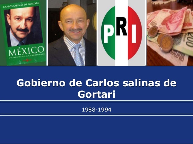 Carlos Salinas de Gortari 1988-1994