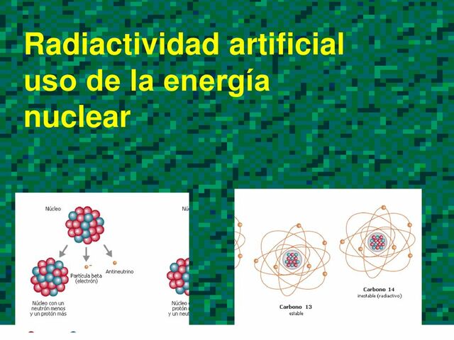Radioactividad natural y artificial