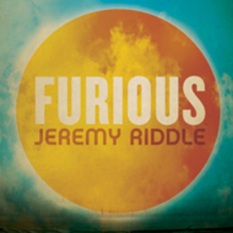 Furious - Jeremy Riddle (2011)