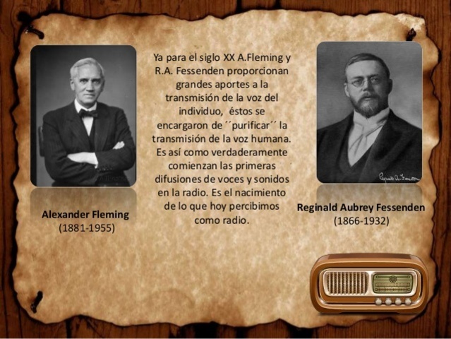 Radio actual por A.Fleming y R.A. Fessenden, logran la transmisión de la voz humana