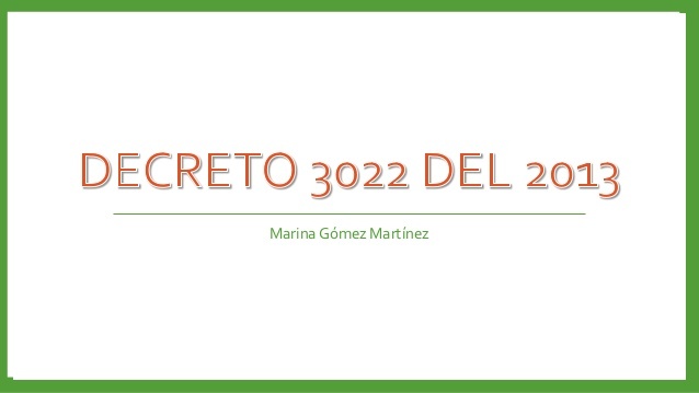 DECRETO 3022 DEL 2013