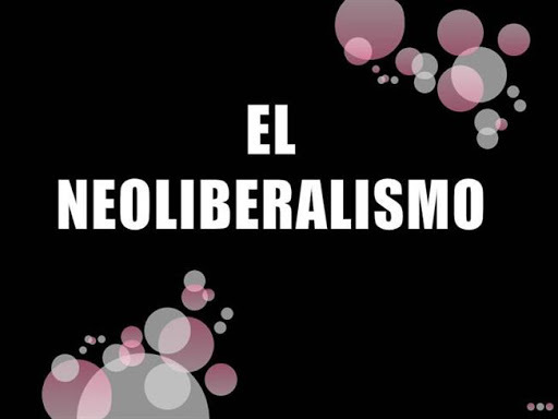 MODELO NEOLIBERAL