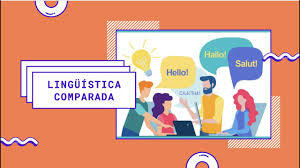 LA LINGÜÍSTICA COMPARADA