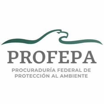 Procuraduría Federal de Protección al Ambiente (PROFEPA)