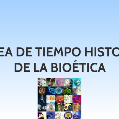 Timeline: PRINCIPALES ACONTECIMIENTOS DE LA BIOÉTICA