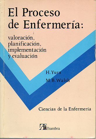 YURA Y WALSH - Publican el libro donde describe 4 fases del P.A.E que son: * Estimado * Planificación intervención * Realización * Evaluación