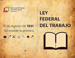 LEY FEDERAL DEL TRABAJO.