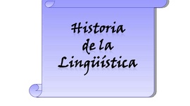 Timeline: HISTORIA DE LA LINGÜÍSTICA