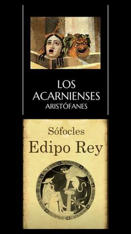 "Los Acarnienses" de Aristófanes y aprox. "Edipo rey" de Sófocles