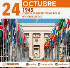 •	1945 Fundación de la ONU (octubre 24)