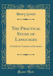 The Practical Study of Languages de Henry Sweet