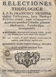 FRANCISCO DE VITORIA Y SU LIBRO RELECTIONES THEOLOGICA