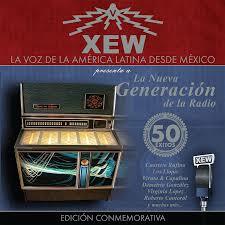 "XEW: LA VOZ DE LA AMERICA LATINA DESDE MEXICO"