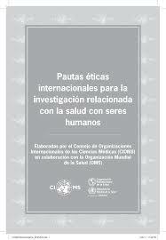Pautas Internacionales Propuestas para la Investigación Biomédica en Seres Humanos