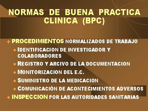 Se pusieron en práctica las normas BPC para ensayos clínicos con medicamentos de la Comunidad Económica Europa