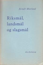"Landsmål" (nynorsk) likestilles med dansk-norsken