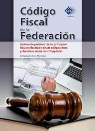 El Código Fiscal de la Federación, entra en vigor.