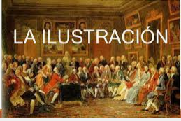 LA ILUSTRACION ( XVII y las del XVIII)