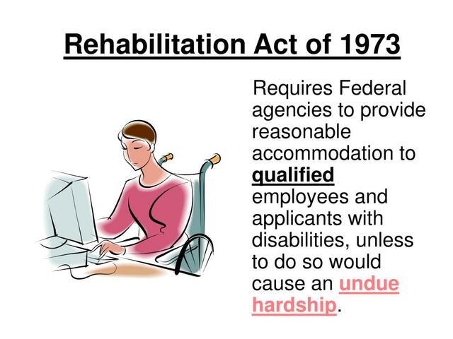 Rehabilitation Act of 1973 (also known as the Vocational Rehabilitation Act)