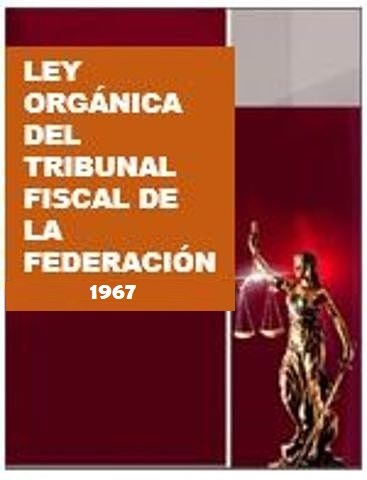Ley Orgánica del Tribunal Fiscal de la Federación
