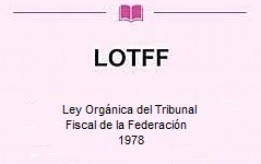 Ley Orgánica del Tribunal Fiscal de la Federación
