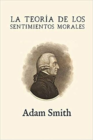 "Teoría de los sentimientos morales" por Adam Smith
