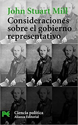 "Consideraciones sobre el gobierno representativo" Por John Stuart (Principal obra).