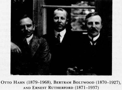 Ernest Rutherford (1871-1937) y  Bertram Boltwood (1870-1927)