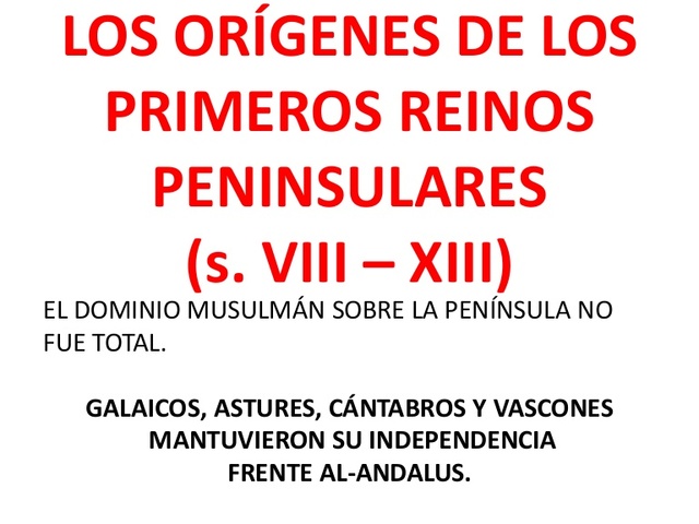 El origen de los primeros reinos peninsulares (VIII-XIII)