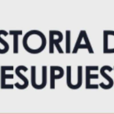 Timeline: LA HISTORIA DE LOS PRESUPUESTOS