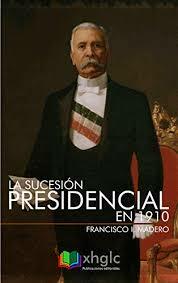 Libro La sucesión presidencial de 1910