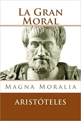 ARISTÓTELES: OBRA: Magna moralia