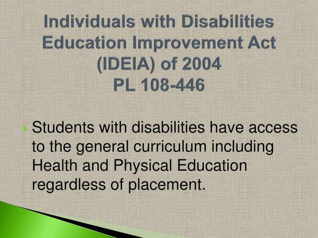 The Individuals with Disabilities Act (PL 108-446)