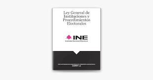 LEY GENERAL DE INSTITUCIONES Y PROCEDIMIENTOS ELECTORALES