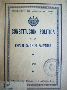 DÉCIMA PRIMERA CONSTITUCION POLITICA DE LA REPUBLICA DE EL SALVADOR DE 1950