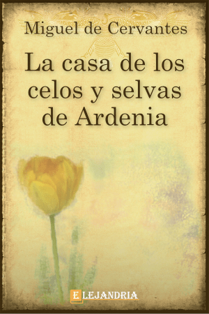 Cervantes publica el romance de La casa de los celos.